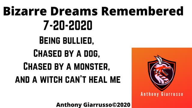 Bizarre Dreams Remembered 7-20-2020