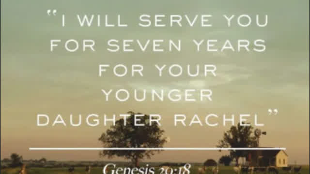 Genesis Chapter 29. Jacob works for Rachels hand. (SCRIPTURE)