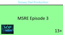 MSRE Episode 3
