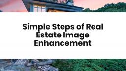 Simple Steps of Real Estate Image Enhancement