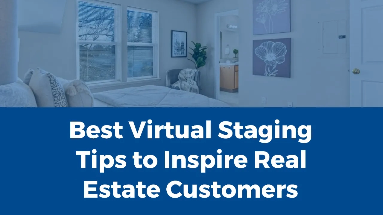 Best Virtual Staging Tips to Inspire Real Estate Customers