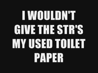 THINGS I WOULDN'T GIVE THE STR'S