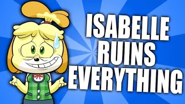 Isabelle Ruins Everything (Animal Crossing Parody) Isabelle Ruins Everything (Animal Crossing Parody)