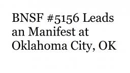 BNSF #5156 Leads an Manifest at Oklahoma City, OK (Virtual Railfan, Not Mine)