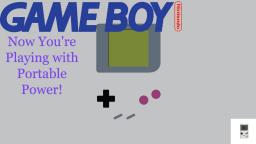 Gameboy: Now you're playing with Portable Power -Bloxed