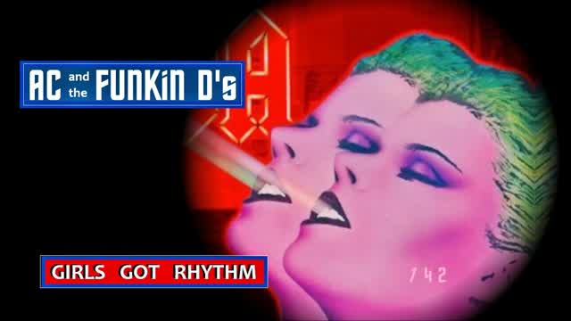 girls got rhythm, AC and the Funkin' d's girls got rhythm, AC and the Funkin' d's