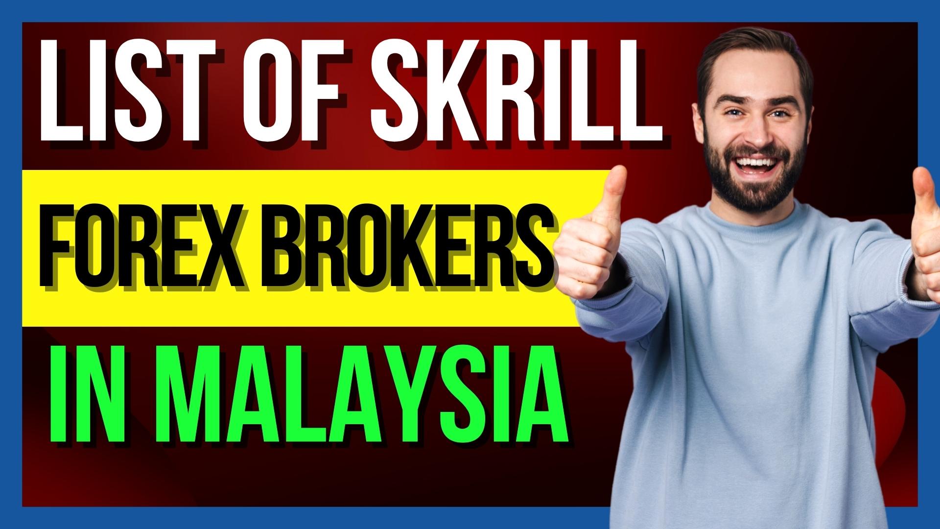 List Of Skrill Forex Brokers In Malaysia - Malaysia Forex Trading | Onlinestockbrokersreviews.com
