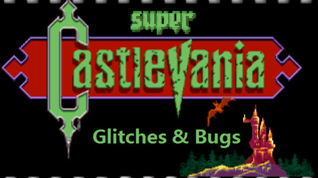 Super Castlevania (CV1 Remake) - Glitches and Bugs