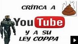 Loquendo - Critica a YouTube y a Su Ley COPPA (resubido por MRLoquendo1999)