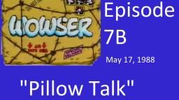 Wowser Episode 7B Pillow Talk (1988) (Remastered 2018)