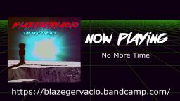 BlazeGervacio - No More Time