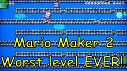 Mario Maker 2 Worst Level EVER!!