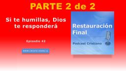 Si te humillas, Dios te responderá (n° 42)  | parte 2 de 2