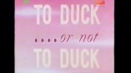 To duck or not to duck