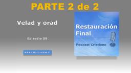 Velad y orad (n° 59) | parte 2 de 2