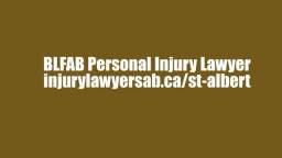 Injury Lawyer St. Albert - BLFAB Personal Injury Lawyer (587) 805-4119