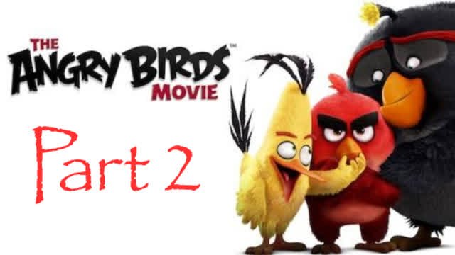 The Full Angry Birds Movie (2016) part 2