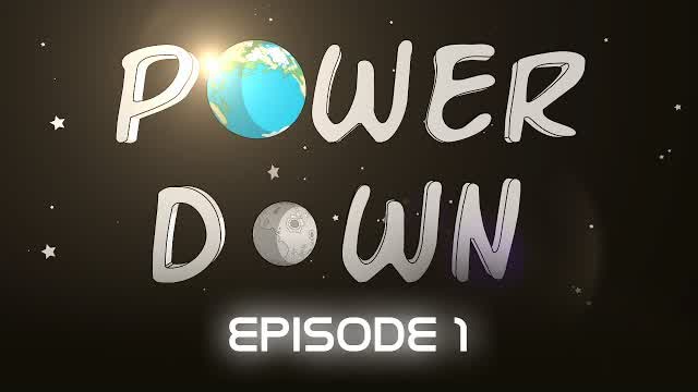 Power Down - Episode 1