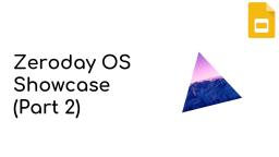 Zeroday OS Showcase (Part 2)