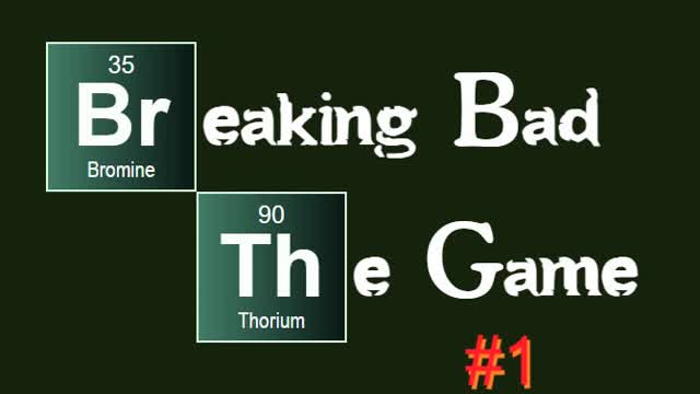 Breaking Bad The Game #1