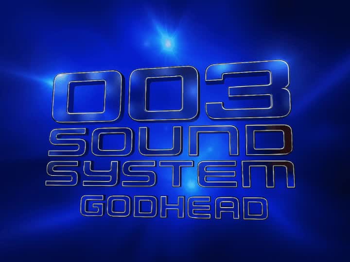 003 Sound System - Godhead