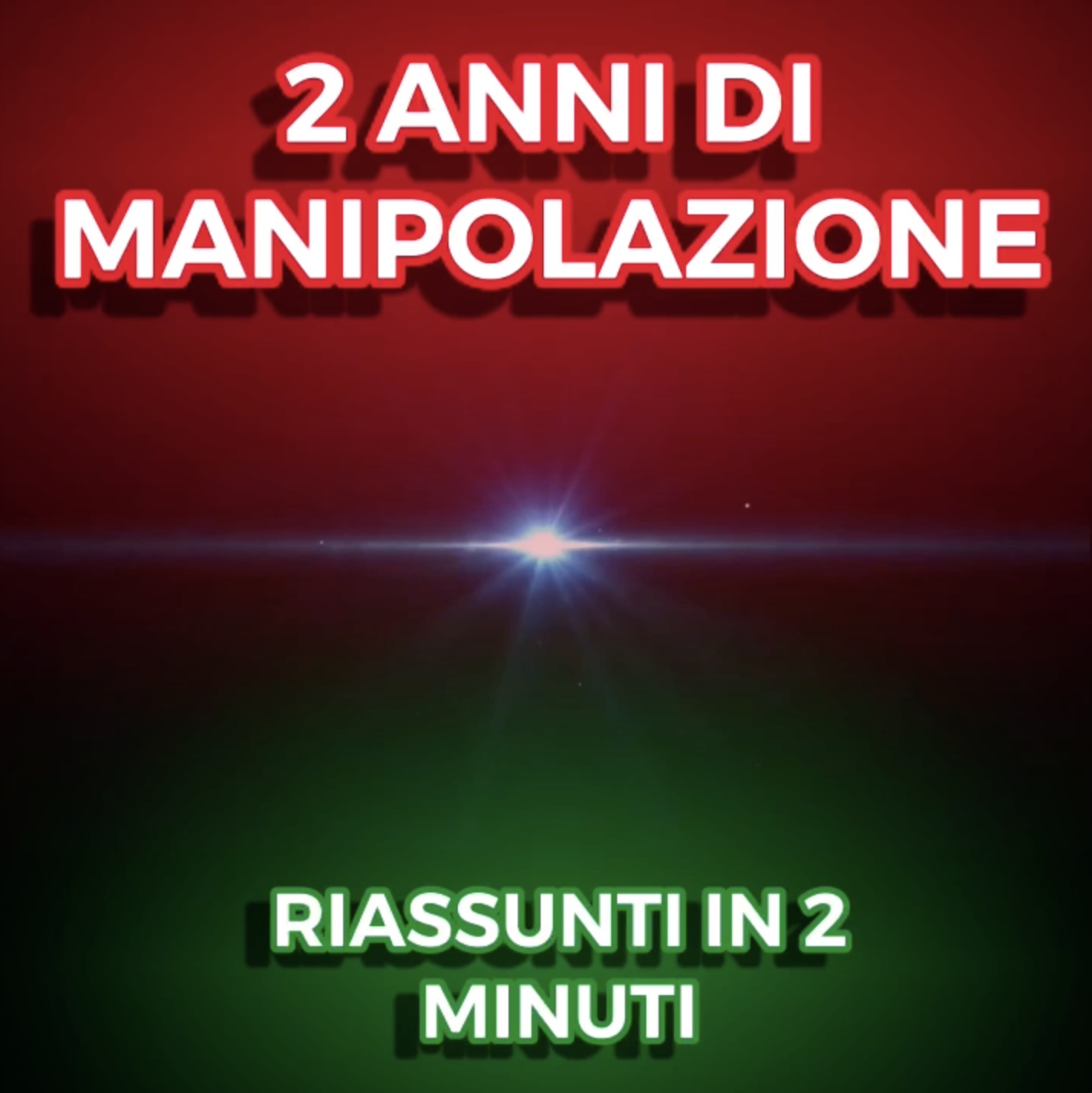 2 anni di manipolazione in 2 minuti