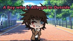 A Boy whos Allergic to Outside // GLMM