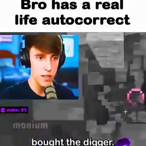 Bro is SUCH a digger bro