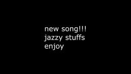 Jazzy stuff (my original song)