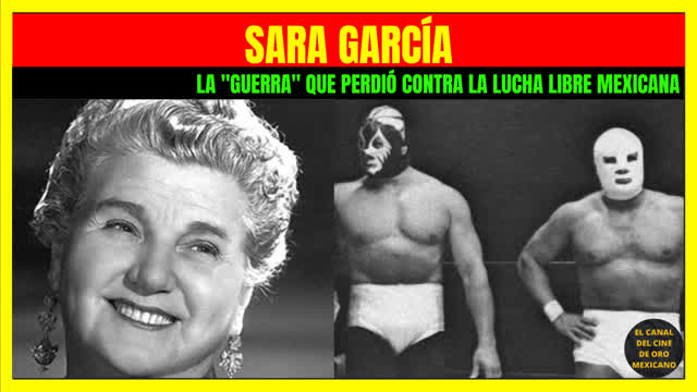 050CCM La guerra que Sara García perdió contra la lucha libre mexicana