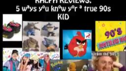 Ralph Reviews - 5 ways you know youre a 90s kid (Episode 2)