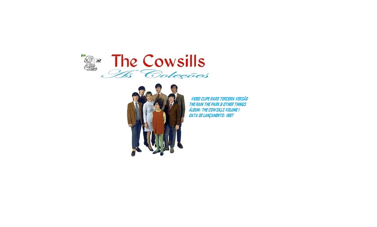 THE COWSILLS _ THE RAIN THE PARK & OTHER THINGS   VIDEO CLIPE RARO