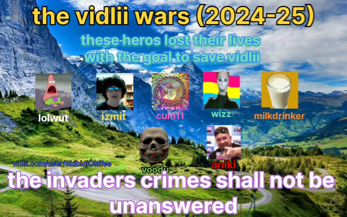 Heroic vidlii users who died in the name of saving vidlii against the invaders