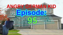 AGK episode #95 - Angry german kid runs away