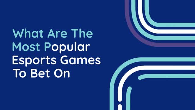 What Are The Most Popular Esports Games To Bet On