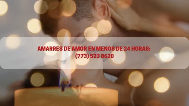 Amarres de amor Chicago - Llámanos (773) 523 8620