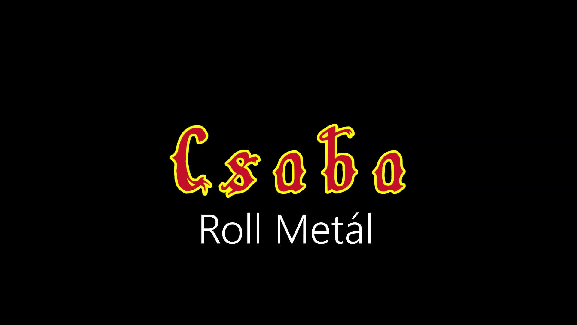 Csaba ¦ Roll Metál (hivatalos audió)