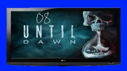 Until Dawn #08- Jetzt bist du fällig