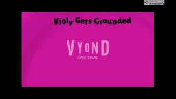 Violy Terminates My Channel/Grounded