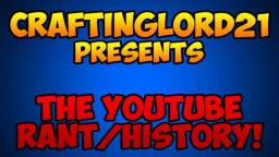 The YouTube Rant/History (CraftingLord21)