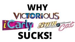 A Rant On Victorious, Sam and Cat and iCarly
