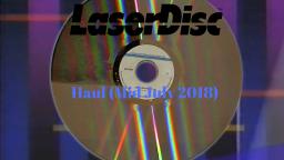 Laserdisc Haul (Mid July 2018)