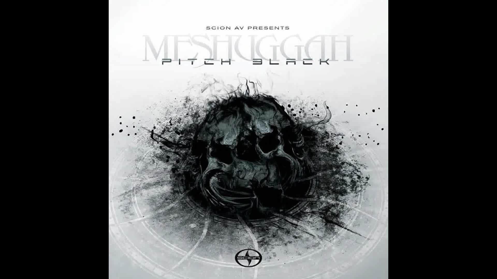 Meshuggah - Pitch Black Meshuggah - Pitch Black