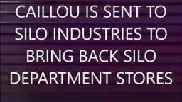 Caillou's Missions - Episode 1 - Caillou Brings Back Silo
