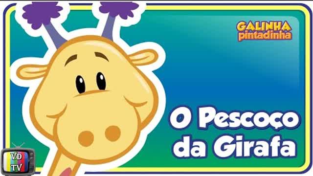 O Pescoço da Girafa - Galinha Pintadinha 2 - Oficial