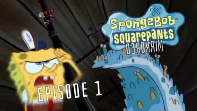 SpongeBob SquarePants Mirrored - Episode 1 - Mechanoid99