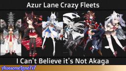 Azur Lane Crazy Fleets: I Can't Believe it's Not Akaga