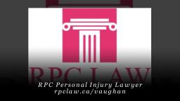 Injury Lawyer Vaughan - RPC Personal Injury Lawyer (416) 477-6840