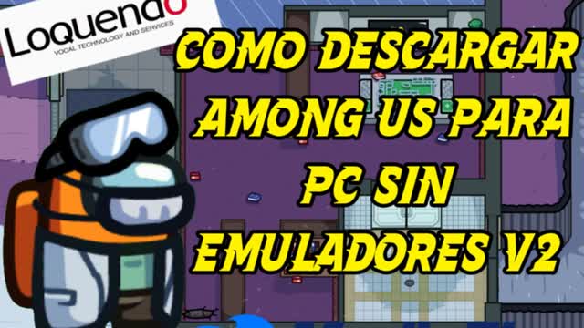 TUTORIAL de como descargar Among Us para PC sin Emuladores TUTORIAL de como descargar Among Us para PC sin Emuladores