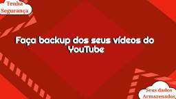 Como fazer Backup dos Vídeos do Youtube ? Faça backup dos seus vídeos do YouTube com segurança.